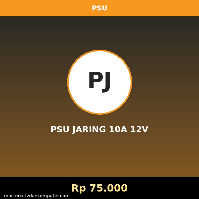 PSU JARING 10A 12V