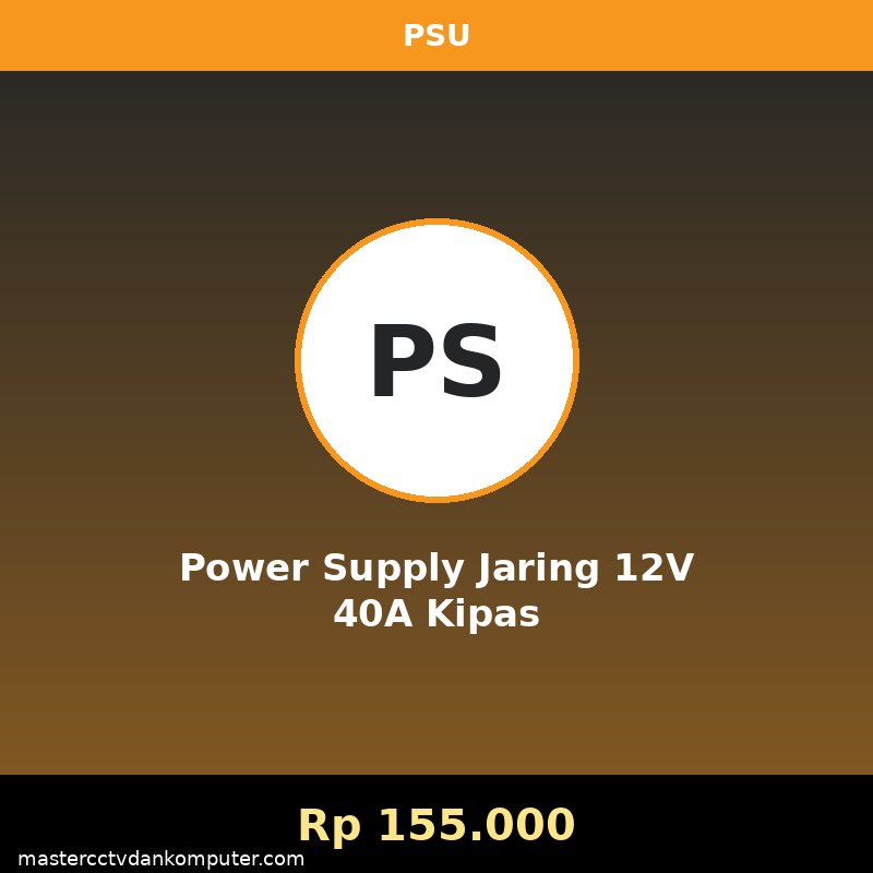 Power Supply Jaring 12V 40A Kipas